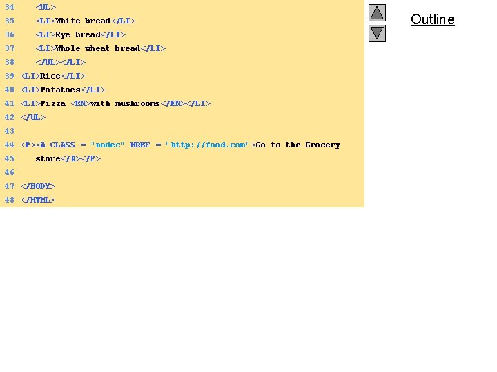 34 <UL> 35 <LI>White bread</LI> 36 <LI>Rye bread</LI> 37 <LI>Whole wheat bread</LI> 38 </UL></LI>