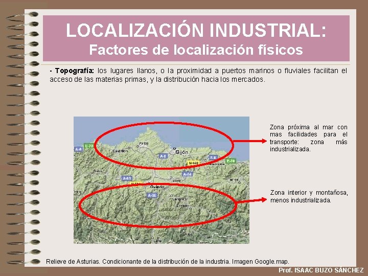LOCALIZACIÓN INDUSTRIAL: Factores de localización físicos - Topografía: los lugares llanos, o la proximidad