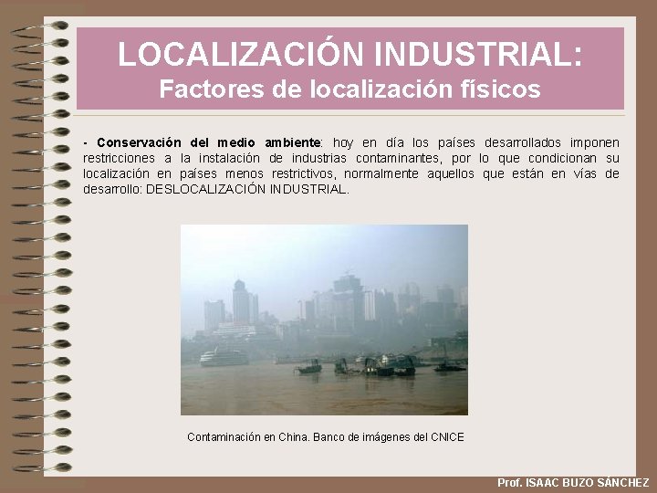 LOCALIZACIÓN INDUSTRIAL: Factores de localización físicos - Conservación del medio ambiente: hoy en día