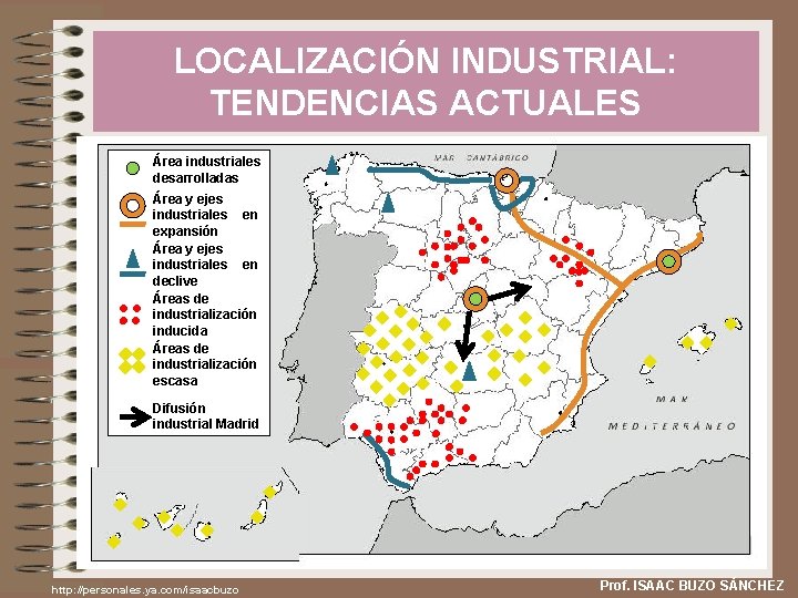 LOCALIZACIÓN INDUSTRIAL: TENDENCIAS ACTUALES Área industriales desarrolladas Área y ejes industriales en expansión Área