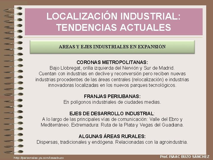 LOCALIZACIÓN INDUSTRIAL: TENDENCIAS ACTUALES AREAS Y EJES INDUSTRIALES EN EXPANSIÓN CORONAS METROPOLITANAS: Bajo Llobregat,