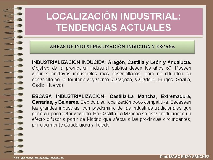 LOCALIZACIÓN INDUSTRIAL: TENDENCIAS ACTUALES AREAS DE INDUSTRIALIZACIÓN INDUCIDA Y ESCASA INDUSTRIALIZACIÓN INDUCIDA: Aragón, Castilla