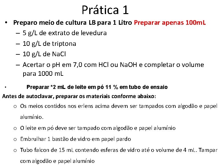Prática 1 • Preparo meio de cultura LB para 1 Litro Preparar apenas 100