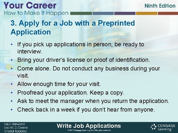 3. Apply for a Job with a Preprinted Application • If you pick up