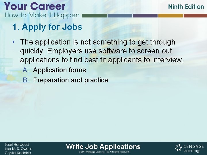 1. Apply for Jobs • The application is not something to get through quickly.