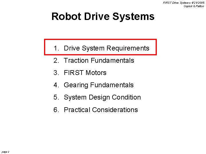 FIRST Drive Systems 4/21/2005 Copioli & Patton Robot Drive Systems 1. Drive System Requirements