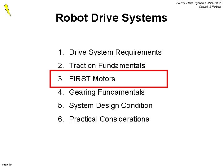 FIRST Drive Systems 4/21/2005 Copioli & Patton Robot Drive Systems 1. Drive System Requirements