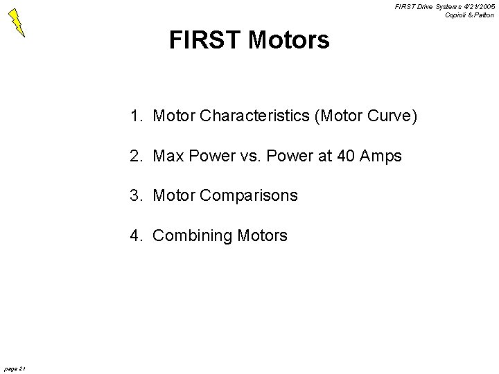 FIRST Drive Systems 4/21/2005 Copioli & Patton FIRST Motors 1. Motor Characteristics (Motor Curve)