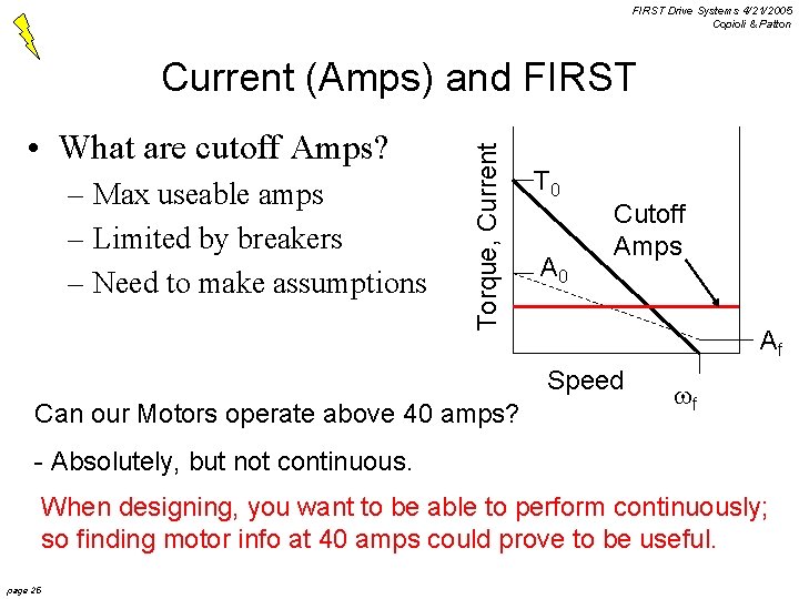 FIRST Drive Systems 4/21/2005 Copioli & Patton • What are cutoff Amps? – Max