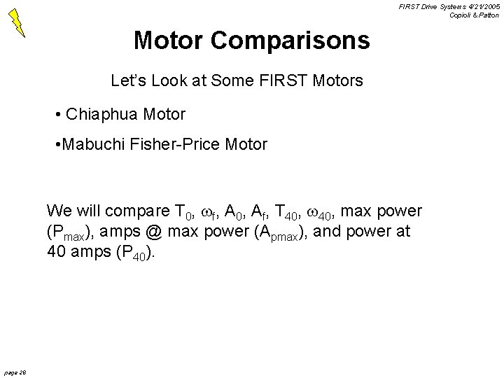 FIRST Drive Systems 4/21/2005 Copioli & Patton Motor Comparisons Let’s Look at Some FIRST