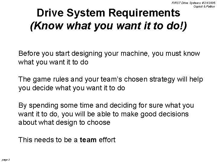 FIRST Drive Systems 4/21/2005 Copioli & Patton Drive System Requirements (Know what you want