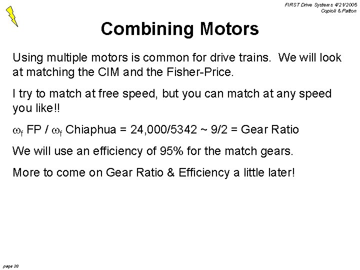 FIRST Drive Systems 4/21/2005 Copioli & Patton Combining Motors Using multiple motors is common