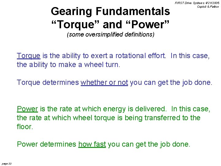 Gearing Fundamentals “Torque” and “Power” FIRST Drive Systems 4/21/2005 Copioli & Patton (some oversimplified
