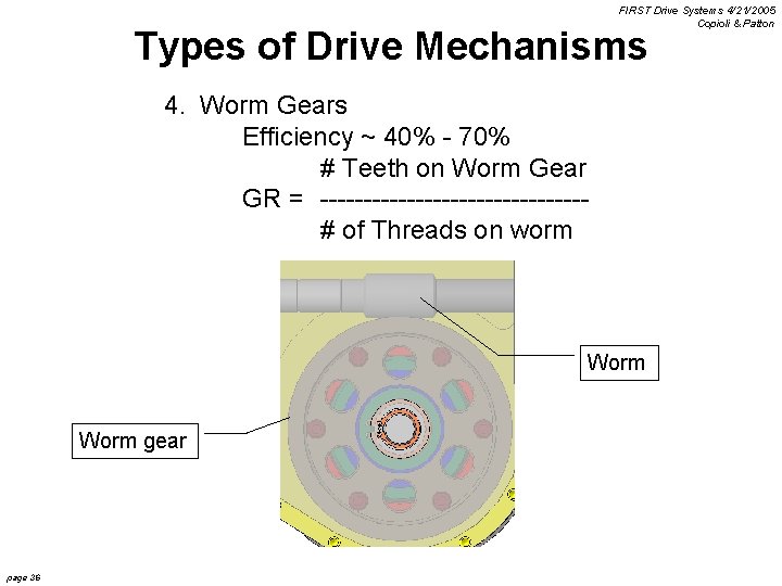 FIRST Drive Systems 4/21/2005 Copioli & Patton Types of Drive Mechanisms 4. Worm Gears