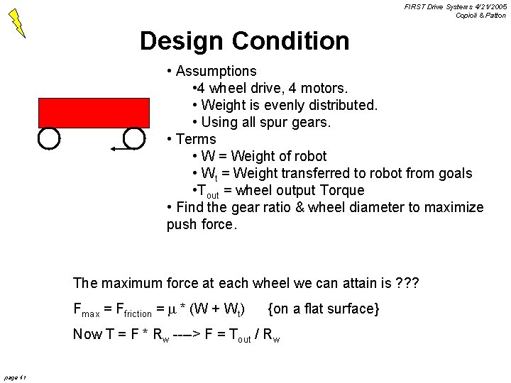 FIRST Drive Systems 4/21/2005 Copioli & Patton Design Condition • Assumptions • 4 wheel