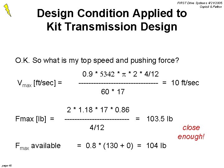 FIRST Drive Systems 4/21/2005 Copioli & Patton Design Condition Applied to Kit Transmission Design