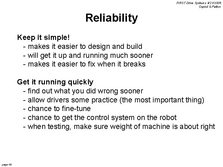 FIRST Drive Systems 4/21/2005 Copioli & Patton Reliability Keep it simple! - makes it