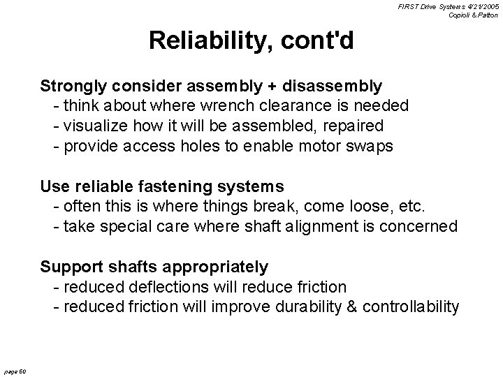 FIRST Drive Systems 4/21/2005 Copioli & Patton Reliability, cont'd Strongly consider assembly + disassembly