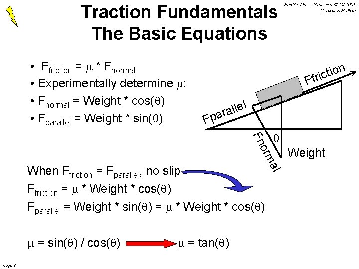 Traction Fundamentals The Basic Equations • Ffriction = m * Fnormal • Experimentally determine