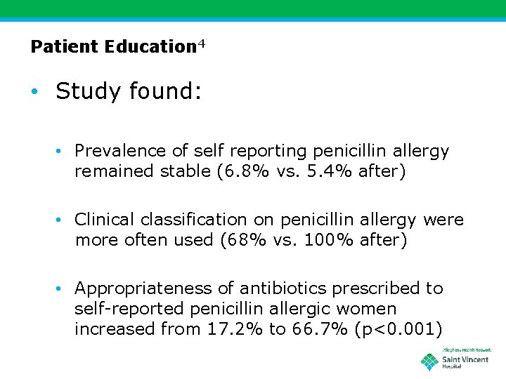 Patient Education 4 • Study found: • Prevalence of self reporting penicillin allergy remained