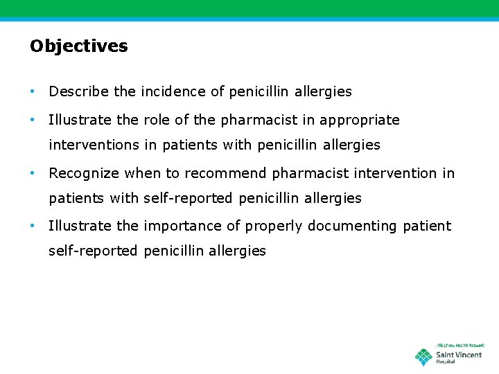 Objectives • Describe the incidence of penicillin allergies • Illustrate the role of the