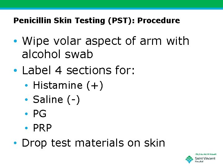 Penicillin Skin Testing (PST): Procedure • Wipe volar aspect of arm with alcohol swab