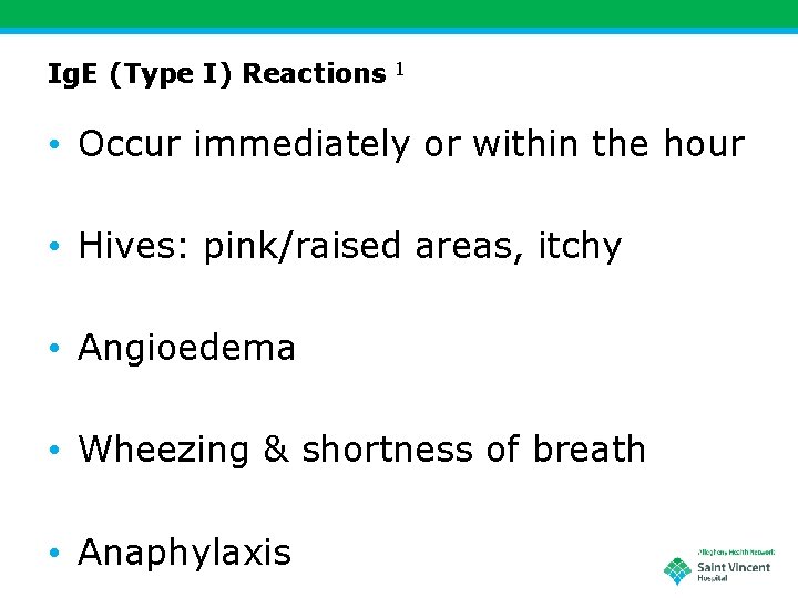 Ig. E (Type I) Reactions 1 • Occur immediately or within the hour •