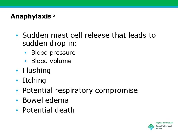 Anaphylaxis 2 • Sudden mast cell release that leads to sudden drop in: •