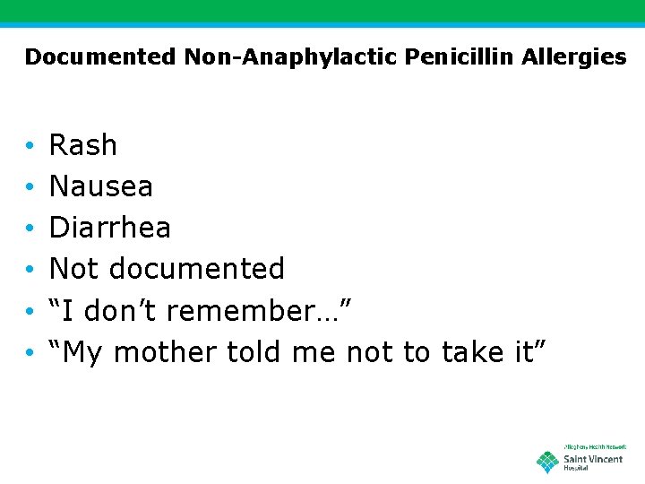 Documented Non-Anaphylactic Penicillin Allergies • • • Rash Nausea Diarrhea Not documented “I don’t