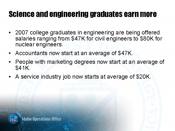Science and engineering graduates earn more • 2007 college graduates in engineering are being