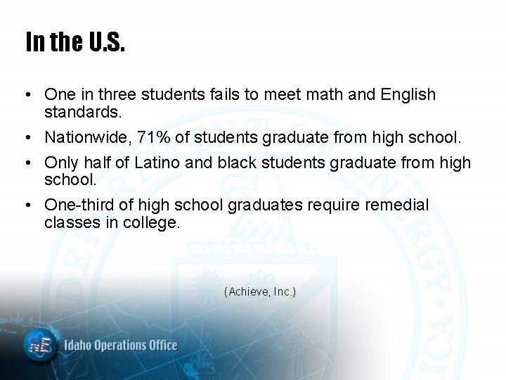 In the U. S. • One in three students fails to meet math and