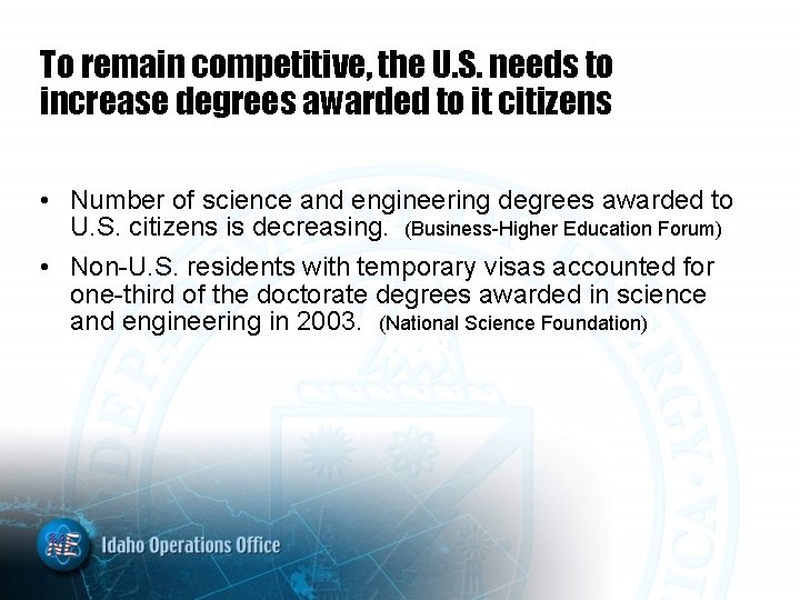 To remain competitive, the U. S. needs to increase degrees awarded to it citizens