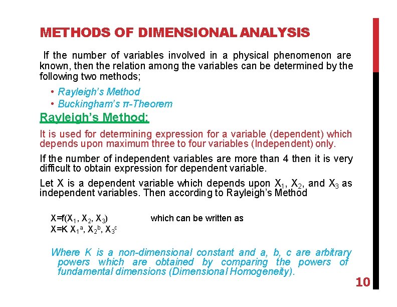 METHODS OF DIMENSIONAL ANALYSIS If the number of variables involved in a physical phenomenon