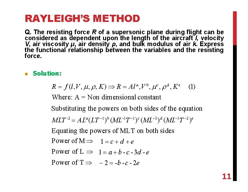 RAYLEIGH’S METHOD Q. The resisting force R of a supersonic plane during flight can