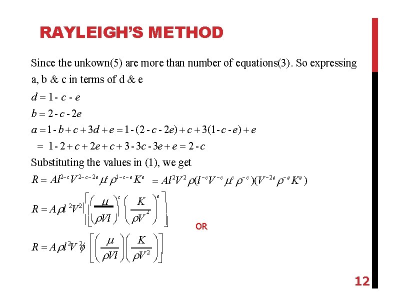 RAYLEIGH’S METHOD Since the unkown(5) are more than number of equations(3). So expressing a,