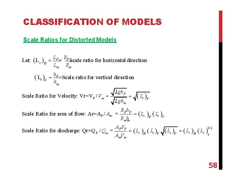 CLASSIFICATION OF MODELS Scale Ratios for Distorted Models Let: L r H Lr V