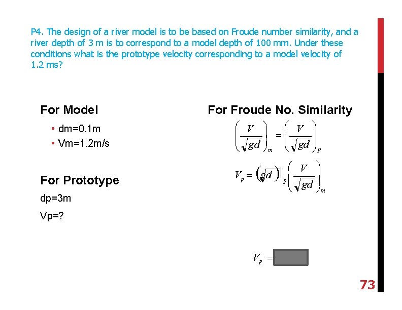 P 4. The design of a river model is to be based on Froude