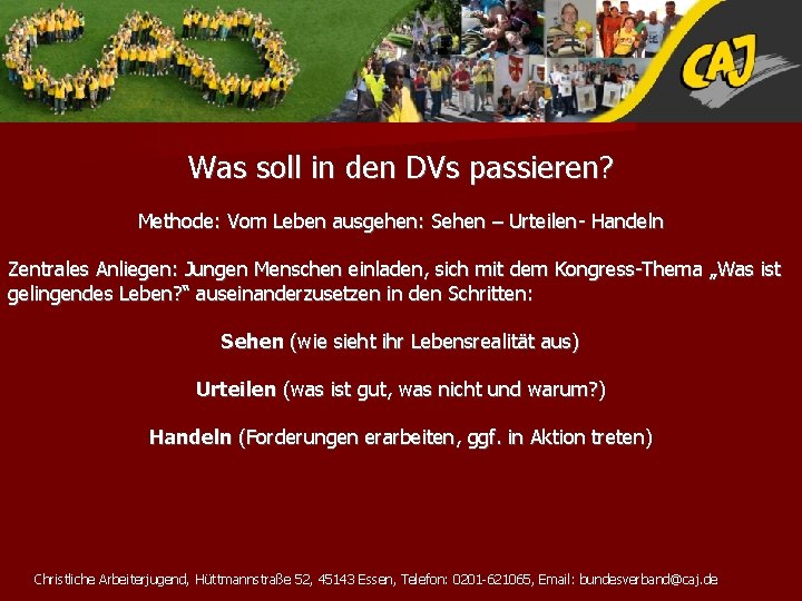 Was soll in den DVs passieren? Methode: Vom Leben ausgehen: Sehen – Urteilen- Handeln