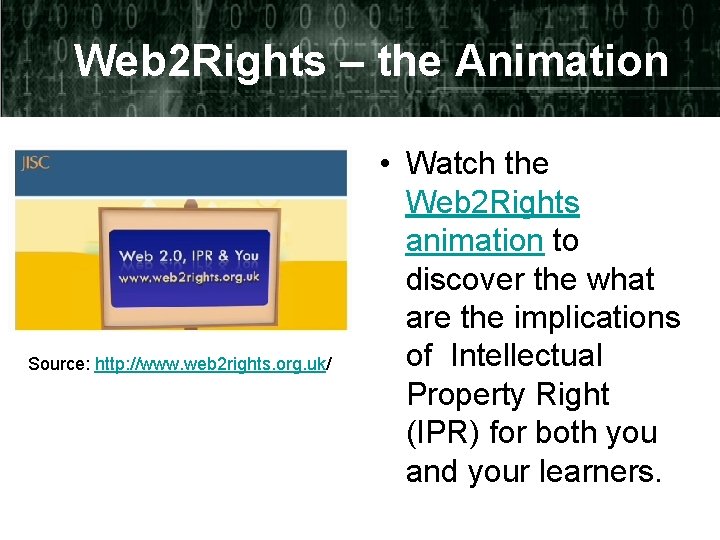 Web 2 Rights – the Animation Source: http: //www. web 2 rights. org. uk/