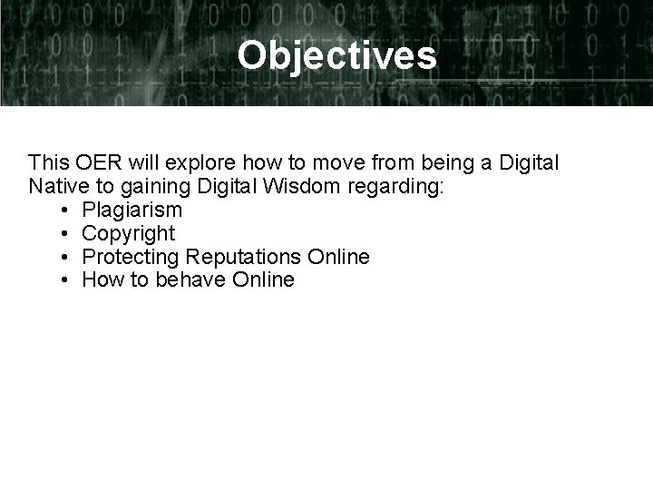 Objectives This OER will explore how to move from being a Digital Native to
