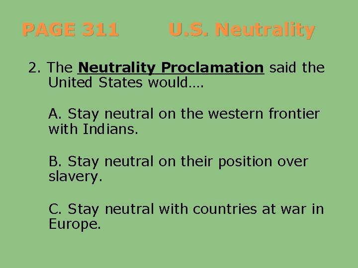PAGE 311 U. S. Neutrality 2. The Neutrality Proclamation said the United States would….
