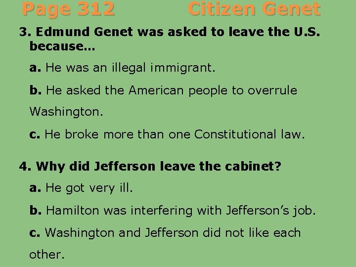 Page 312 Citizen Genet 3. Edmund Genet was asked to leave the U. S.