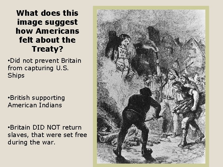 What does this image suggest how Americans felt about the Treaty? • Did not