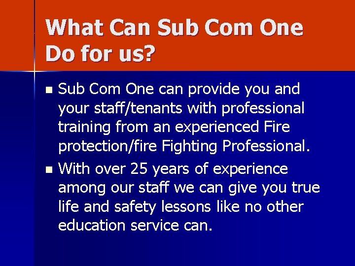 What Can Sub Com One Do for us? Sub Com One can provide you