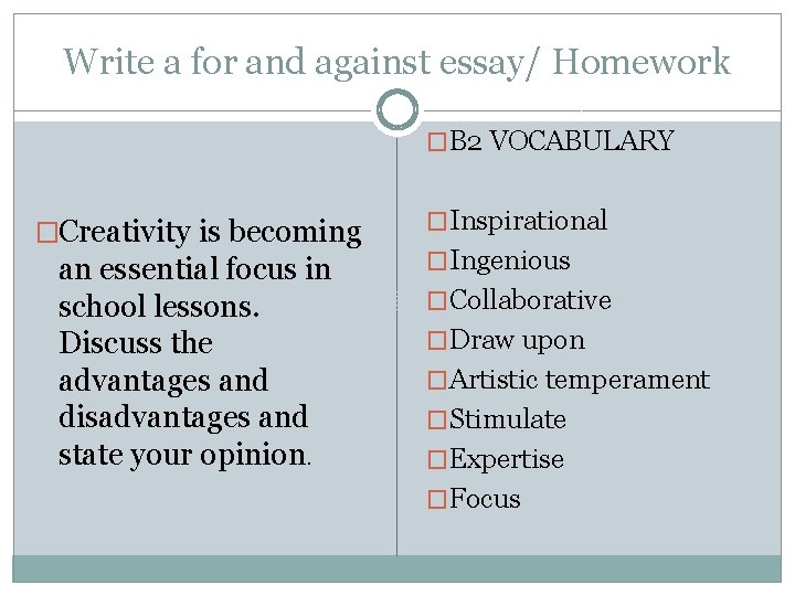 Write a for and against essay/ Homework �B 2 VOCABULARY �Creativity is becoming an