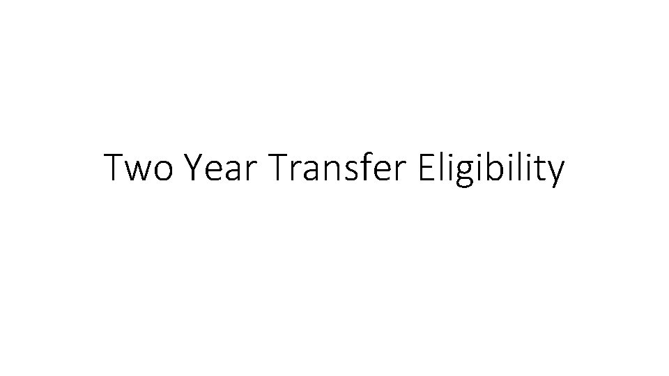 Two Year Transfer Eligibility 