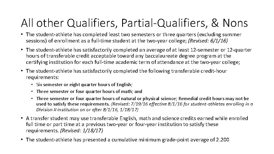 All other Qualifiers, Partial-Qualifiers, & Nons • The student-athlete has completed least two semesters