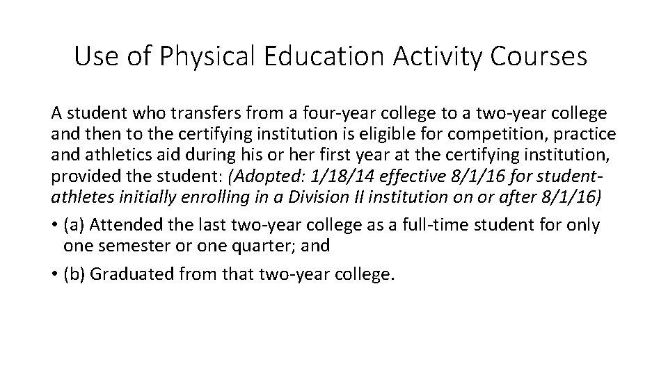 Use of Physical Education Activity Courses A student who transfers from a four-year college