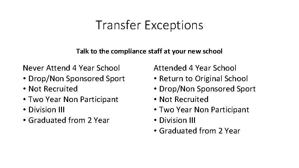 Transfer Exceptions Talk to the compliance staff at your new school Never Attend 4