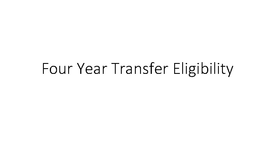 Four Year Transfer Eligibility 